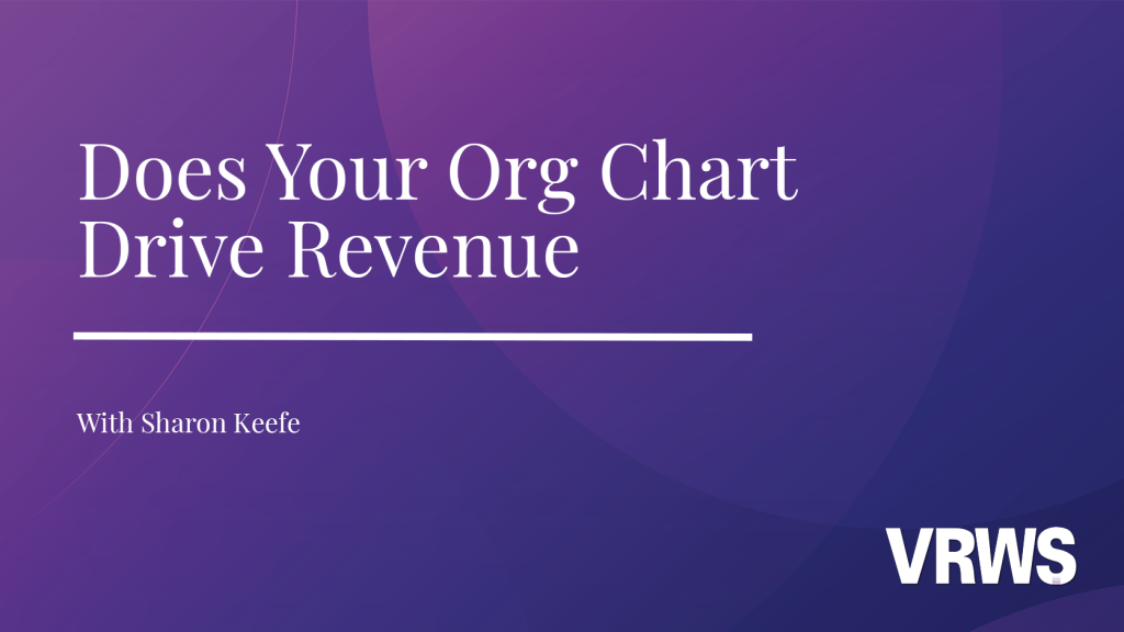 Does Your Org Chart Drive Revenue