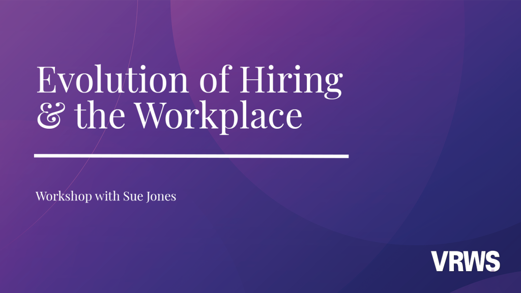 Evolution of Hiring and the Workplace